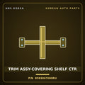 Genuine Mobis TRIM ASSY-COVERING SHELF CTR 8593007000RU for Morning 2004 HNS Parts Korea