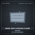 Genuine Mobis HOOK ASSY-LUGGAGE FLOOR 8575622000LK for Opirus 2003 HNS Parts Korea