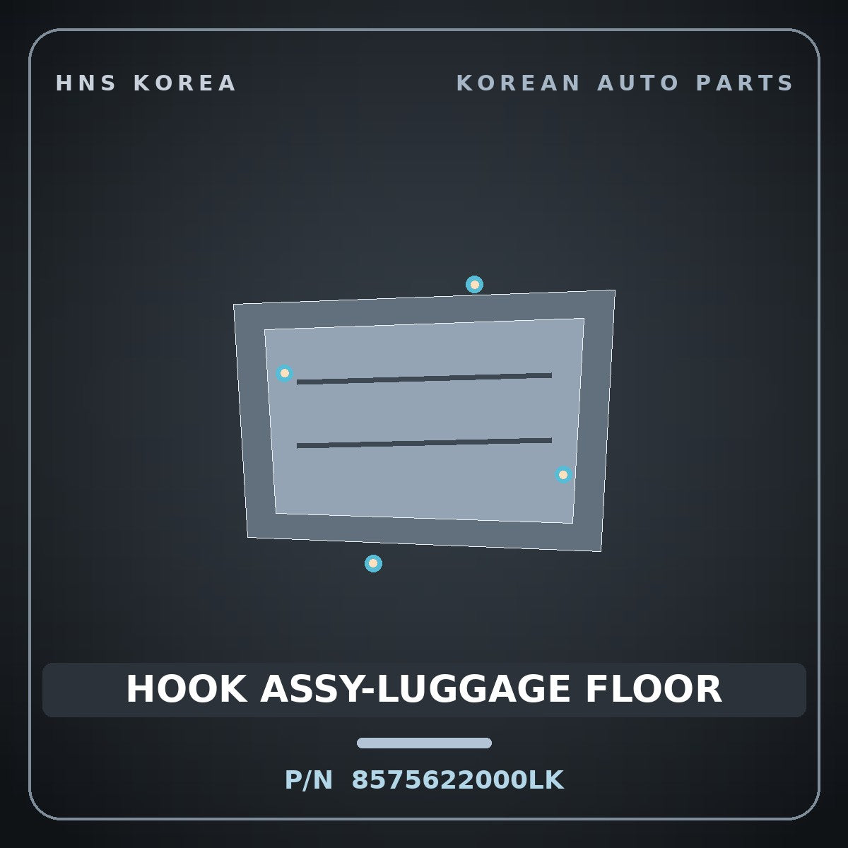 Genuine Mobis HOOK ASSY-LUGGAGE FLOOR 8575622000LK for Opirus 2003 HNS Parts Korea