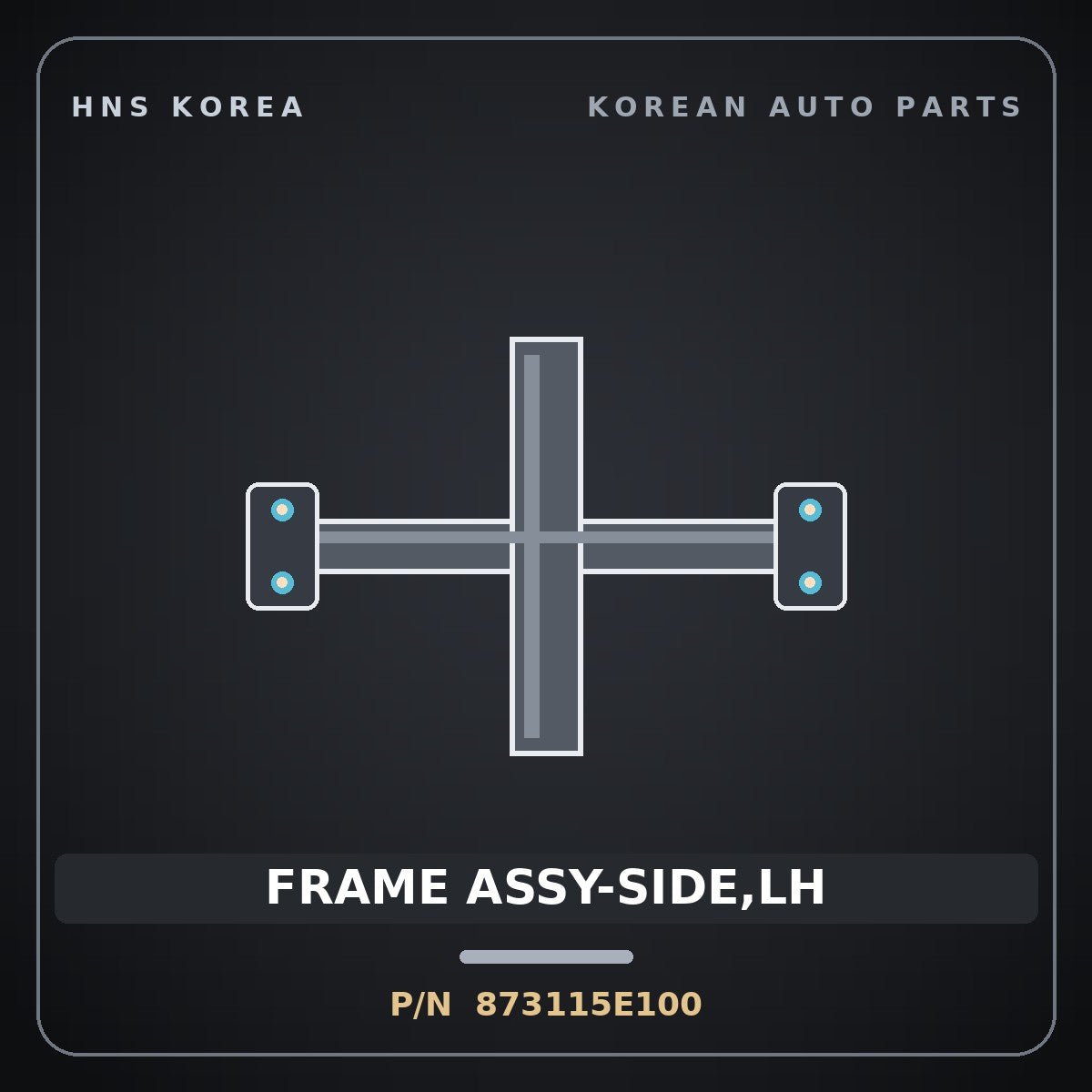 Genuine Mobis FRAME ASSY-SIDE,LH 873115E100 for Global 900 2003 HNS Parts Korea