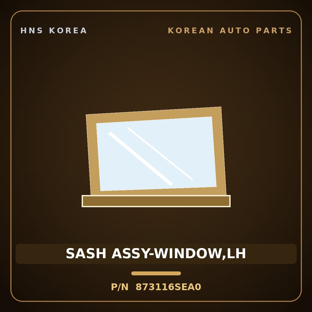 Genuine Mobis SASH ASSY-WINDOW,LH 873116SEA0 for Elec City 2022 HNS Parts Korea
