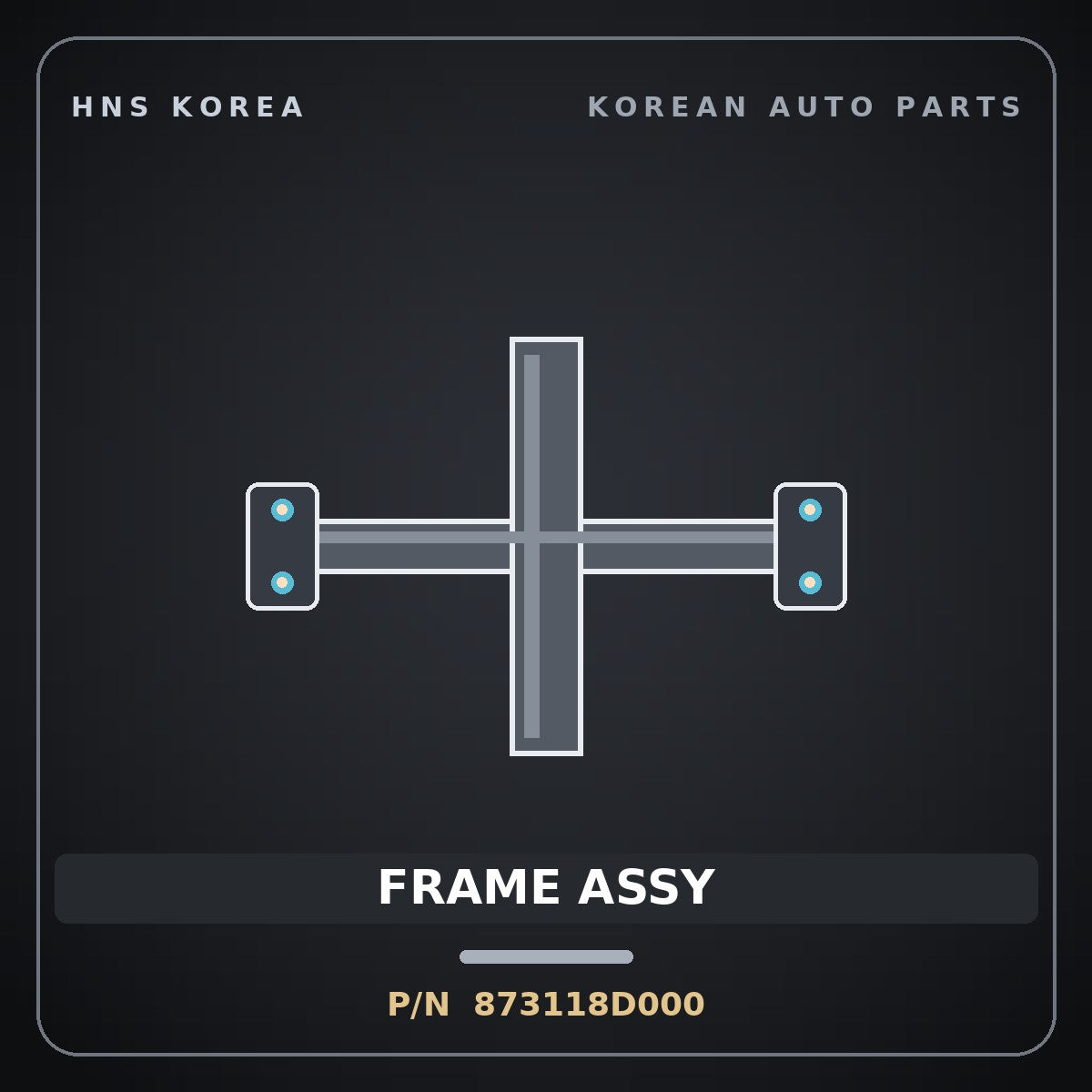 Genuine Mobis FRAME ASSY 873118D000 for Express 2006 HNS Parts Korea
