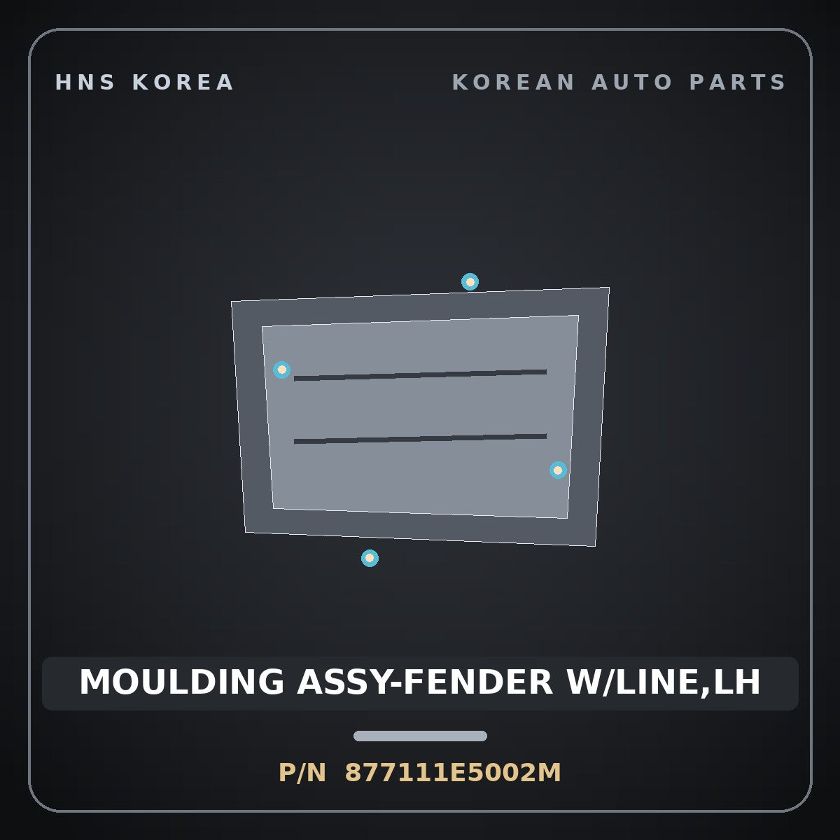 Genuine Mobis MOULDING ASSY-FENDER W/LINE,LH 877111E5002M for Verna 2006 HNS Parts Korea