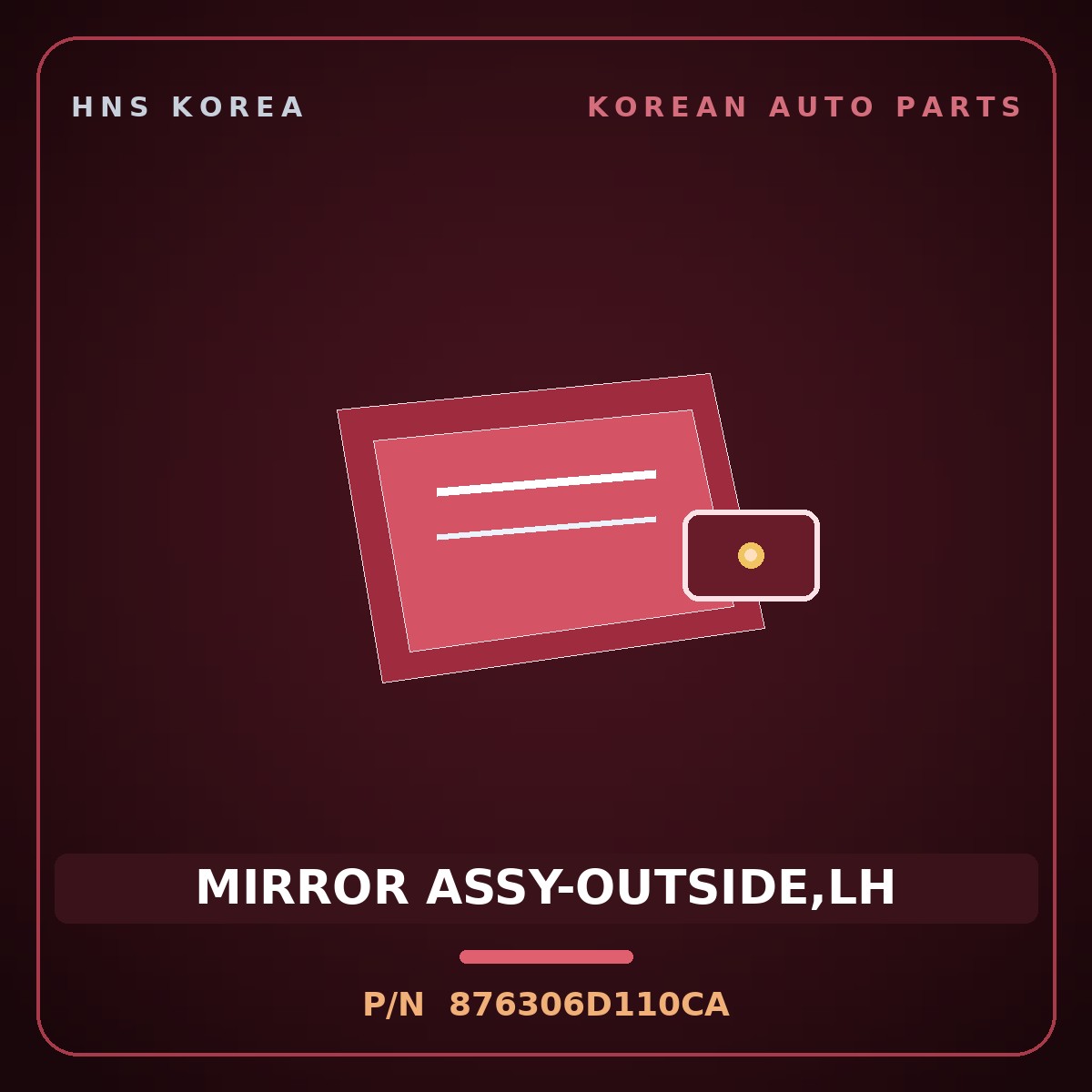 Genuine Mobis MIRROR ASSY-OUTSIDE,LH 876306D110CA for Pavise 2019 HNS Parts Korea