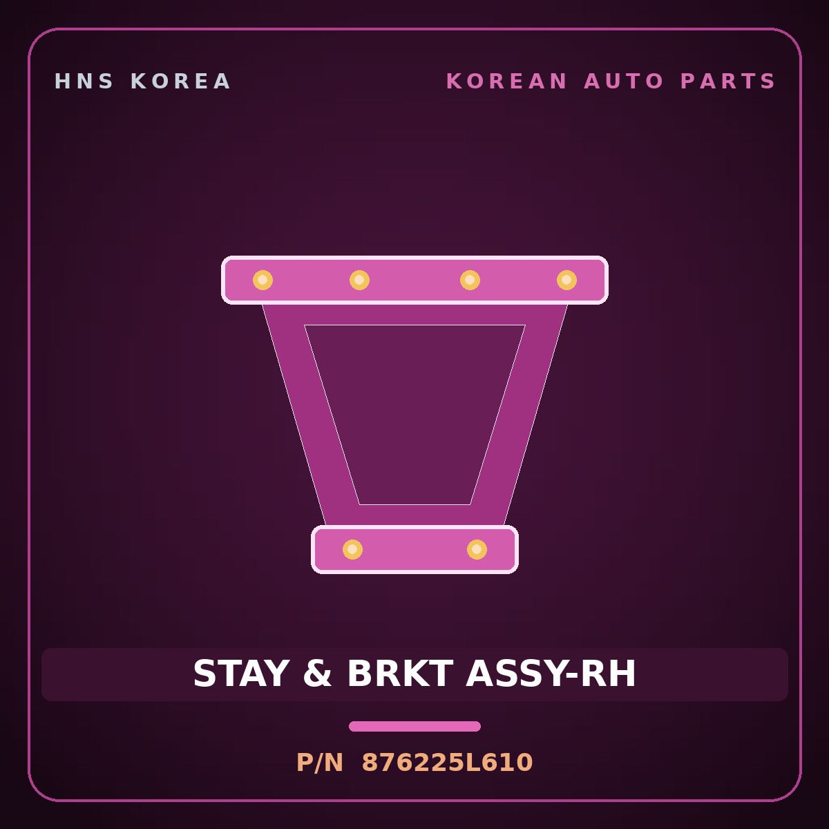 Genuine Mobis STAY & BRKT ASSY-RH 876225L610 for Mighty 2008 HNS Parts Korea