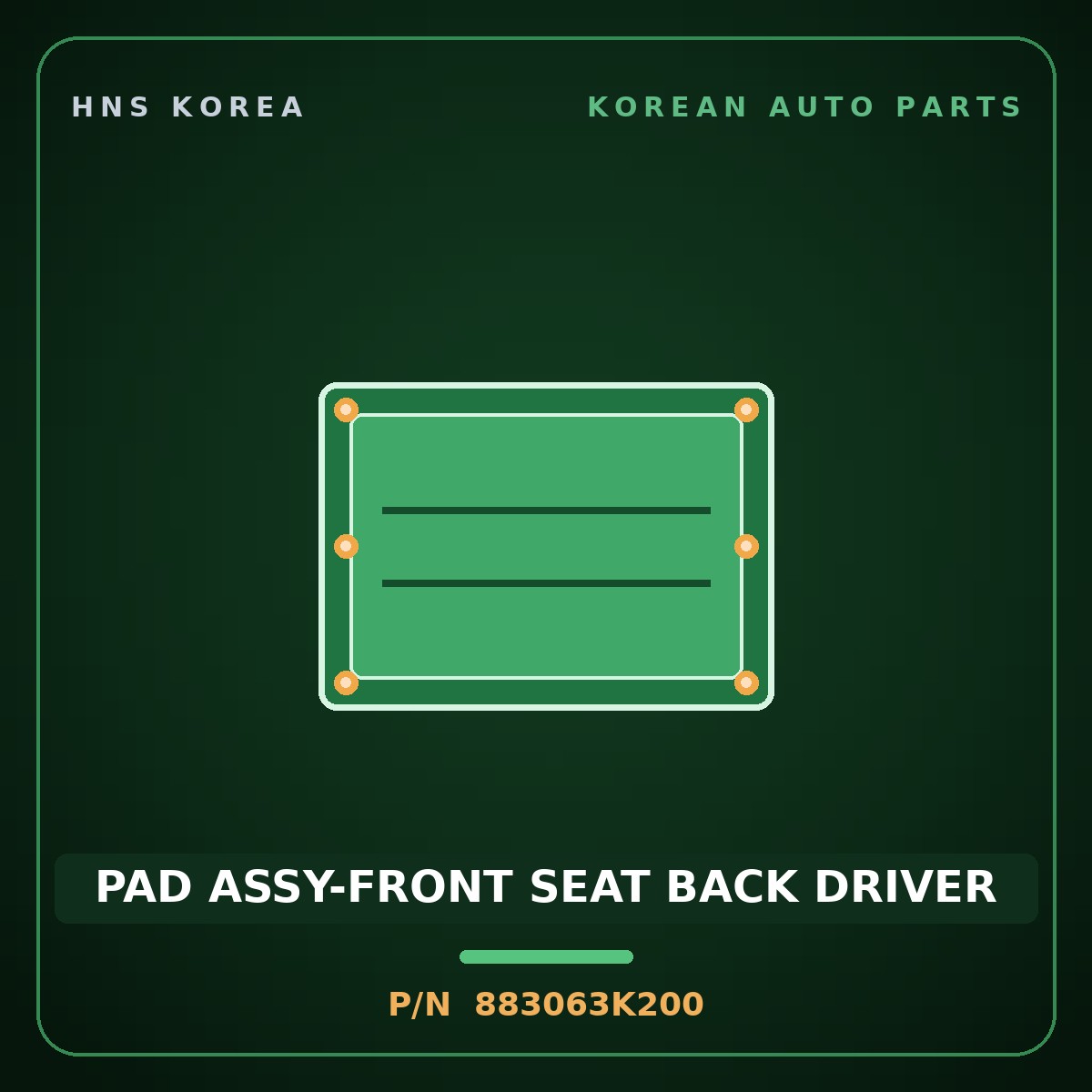 Genuine Mobis PAD ASSY-FRONT SEAT BACK DRIVER 883063K200 for Sonata 2004 HNS Parts Korea