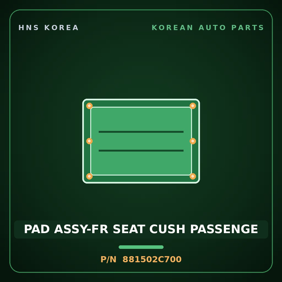 Genuine Mobis PAD ASSY-FR SEAT CUSH PASSENGE 881502C700 for Tuscani 2006 HNS Parts Korea