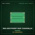 Genuine Mobis PAD ASSY-FRONT SEAT CUSHION,LH 881502F001 for Cerato 2006 HNS Parts Korea