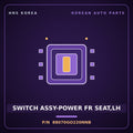Genuine Mobis SWITCH ASSY-POWER FR SEAT,LH 88070GO220NNB for IONIQ 2024 HNS Parts Korea