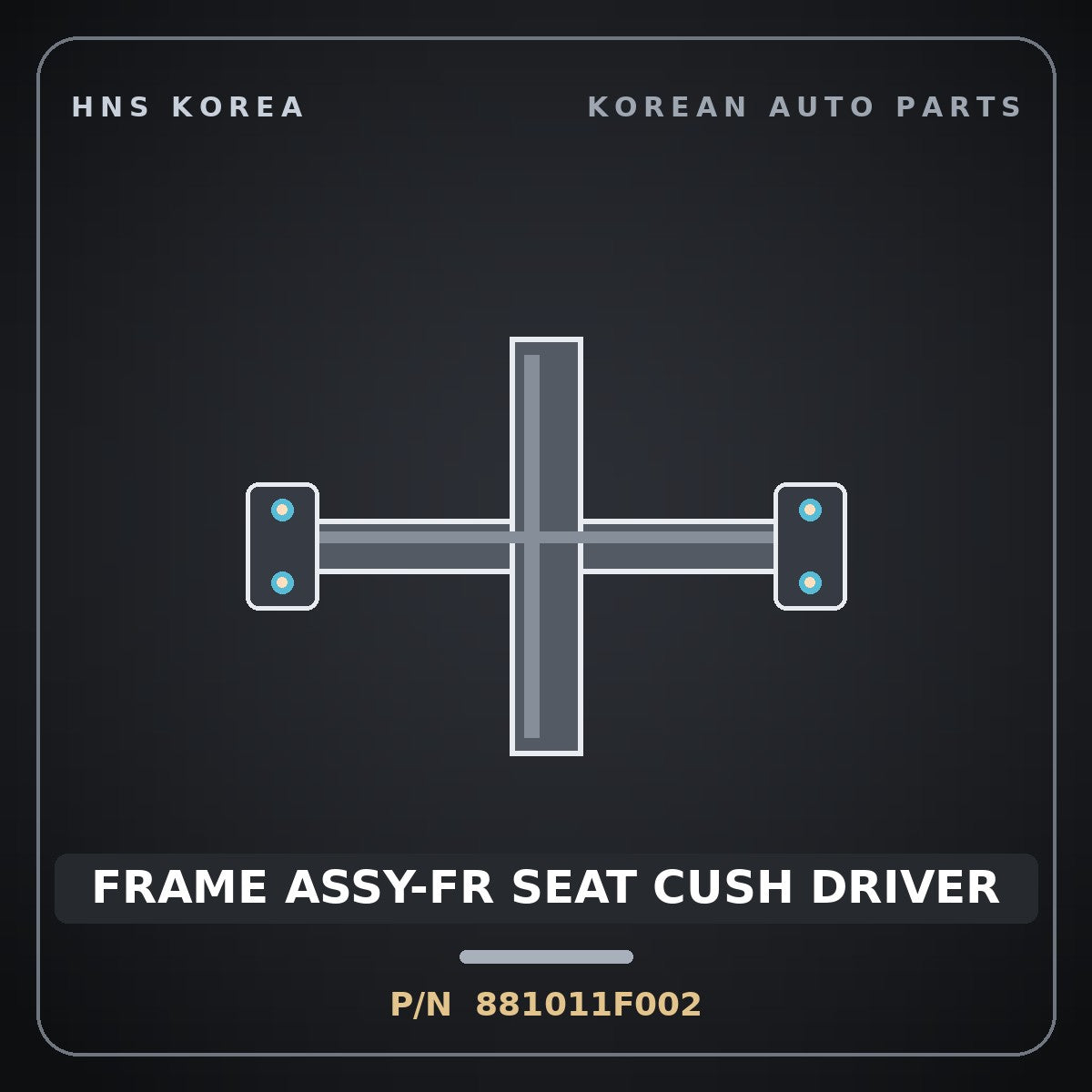 Genuine Mobis FRAME ASSY-FR SEAT CUSH DRIVER 881011F002 for Sportage 2004 HNS Parts Korea