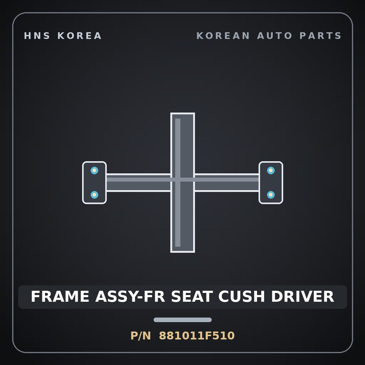 Genuine Mobis FRAME ASSY-FR SEAT CUSH DRIVER 881011F510 for Sportage 2004 HNS Parts Korea