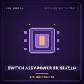 Genuine Mobis SWITCH ASSY-POWER FR SEAT,LH 8852134210 for Dynasty 1992 HNS Parts Korea