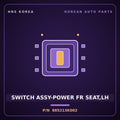Genuine Mobis SWITCH ASSY-POWER FR SEAT,LH 885213K002 for Sonata 2004 HNS Parts Korea