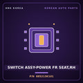 Genuine Mobis SWITCH ASSY-POWER FR SEAT,RH 885213K101 for Sonata 2004 HNS Parts Korea