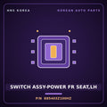 Genuine Mobis SWITCH ASSY-POWER FR SEAT,LH 885403Z100HZ for i40 2012 HNS Parts Korea