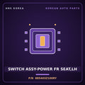 Genuine Mobis SWITCH ASSY-POWER FR SEAT,LH 885403Z100RY for i40 2012 HNS Parts Korea