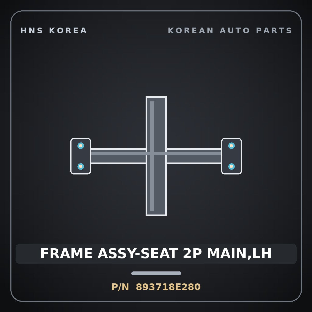 Genuine Mobis FRAME ASSY-SEAT 2P MAIN,LH 893718E280 for Universe 2019 HNS Parts Korea