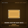 Genuine Mobis BOARD ASSY-RR SEAT BACK 89330A9170DAA for Carnival 2014 HNS Parts Korea