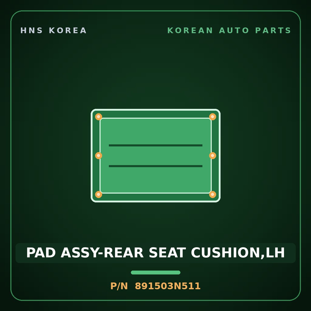 Genuine Mobis PAD ASSY-REAR SEAT CUSHION,LH 891503N511 for Equus 2008 HNS Parts Korea