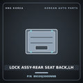 Genuine Mobis LOCK ASSY-REAR SEAT BACK,LH 89330J3000NNB for Veloster 2017 HNS Parts Korea