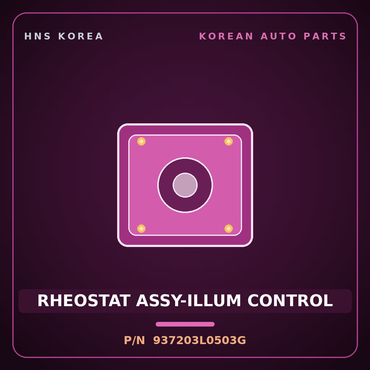 Genuine Mobis RHEOSTAT ASSY-ILLUM CONTROL 937203L0503G for Grandeur 2005 HNS Parts Korea