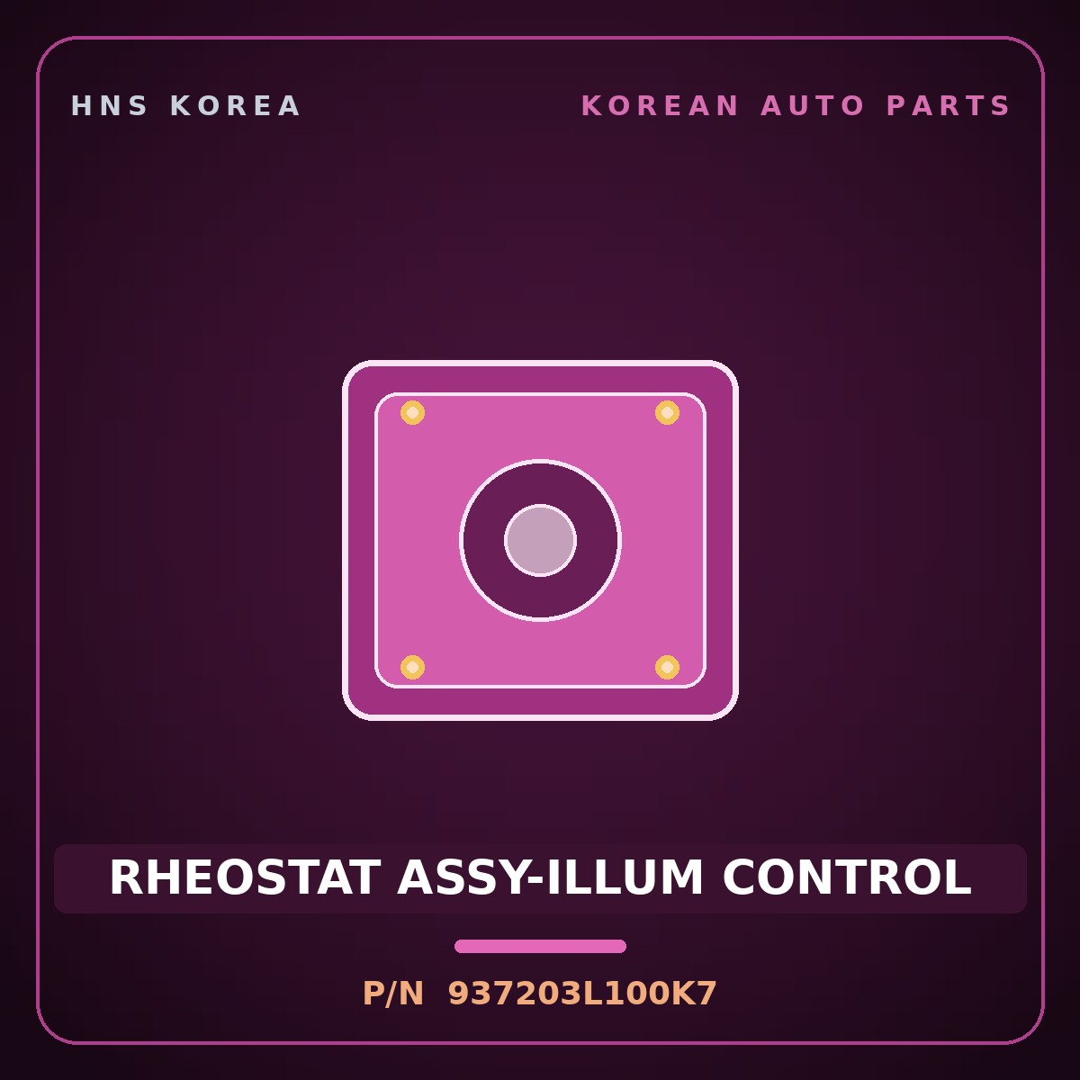 Genuine Mobis RHEOSTAT ASSY-ILLUM CONTROL 937203L100K7 for Grandeur 2005 HNS Parts Korea