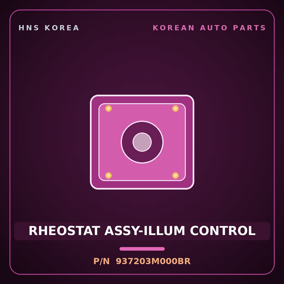 Genuine Mobis RHEOSTAT ASSY-ILLUM CONTROL 937203M000BR for Genesis 2007 HNS Parts Korea