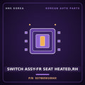 Genuine Mobis SWITCH ASSY-FR SEAT HEATED,RH 93780591004X for Solati 2014 HNS Parts Korea