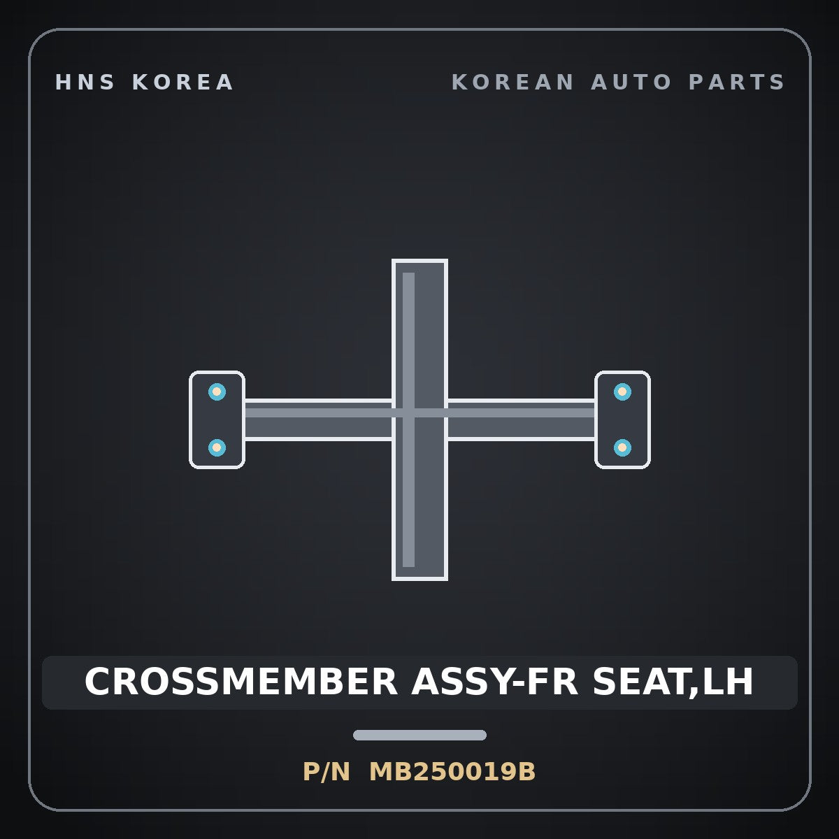 Genuine Mobis CROSSMEMBER ASSY-FR SEAT,LH MB250019B for Galloper 1990 HNS Parts Korea