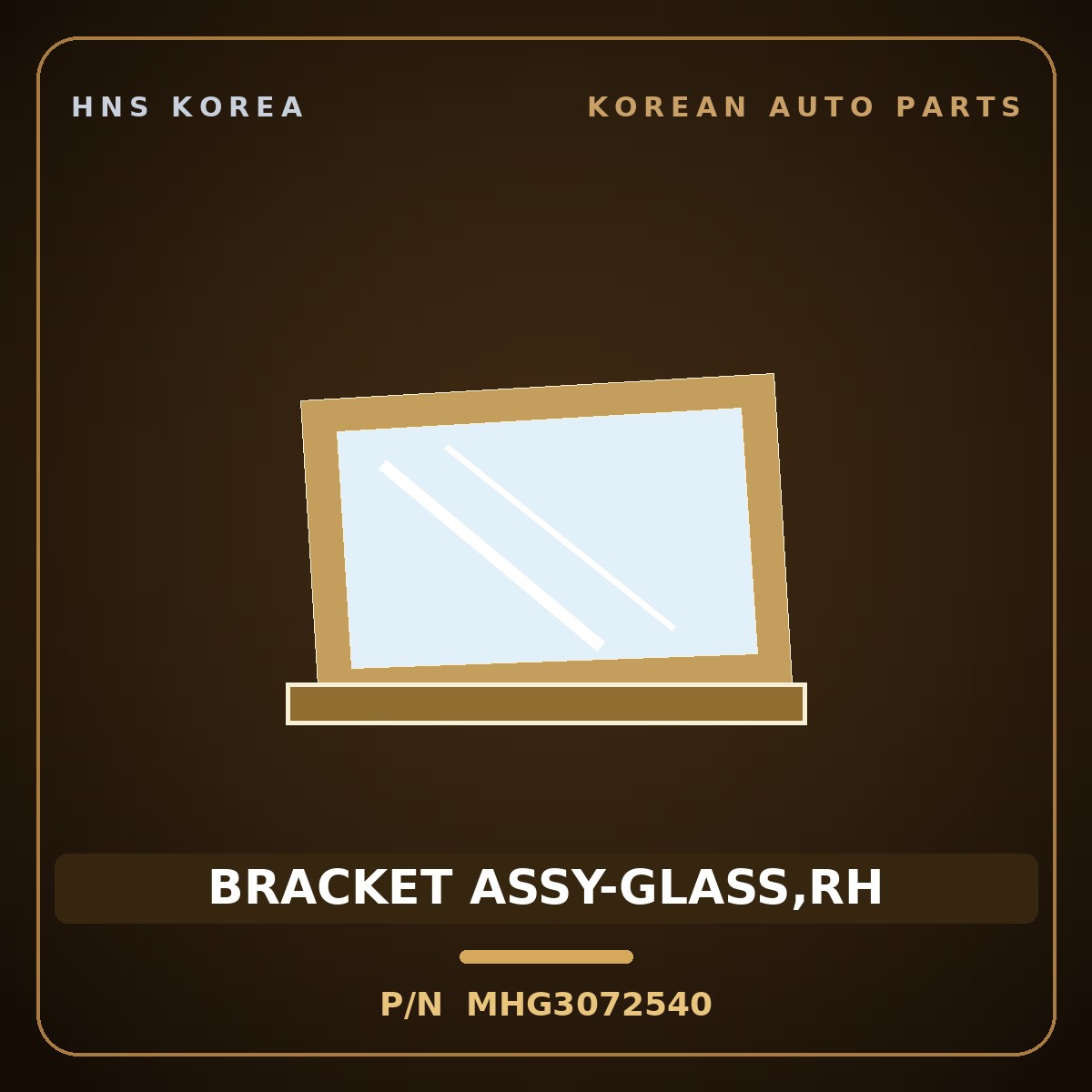 Genuine Mobis BRACKET ASSY-GLASS,RH MHG3072540 for Enterprise 1997 HNS Parts Korea