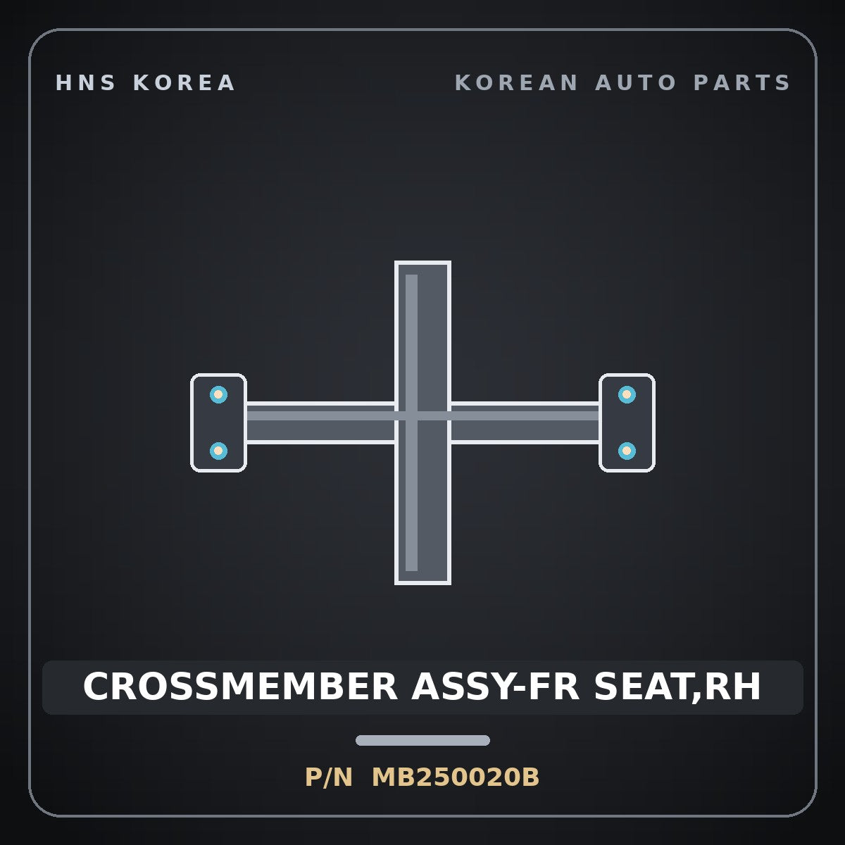 Genuine Mobis CROSSMEMBER ASSY-FR SEAT,RH MB250020B for Galloper 1990 HNS Parts Korea