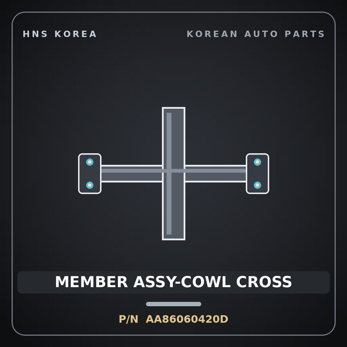 Genuine Mobis MEMBER ASSY-COWL CROSS AA86060420D for Power Combi 1998 HNS Parts Korea
