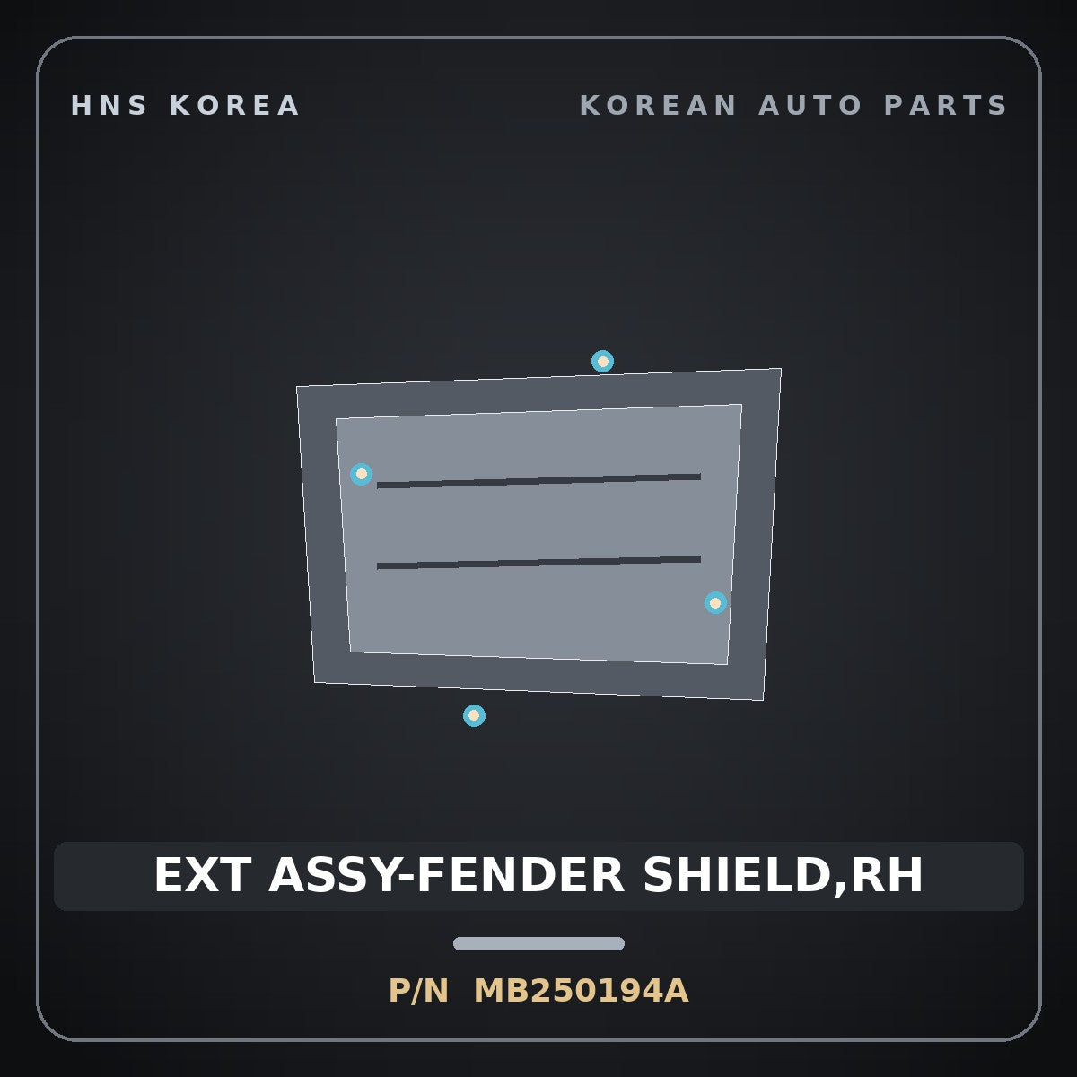 Genuine Mobis EXT ASSY-FENDER SHIELD,RH MB250194A for Galloper 1990 HNS Parts Korea