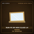 Genuine Mobis RUN-FR DR WDO GLASS LH 8253037001 for Dynasty 1992 HNS Parts Korea