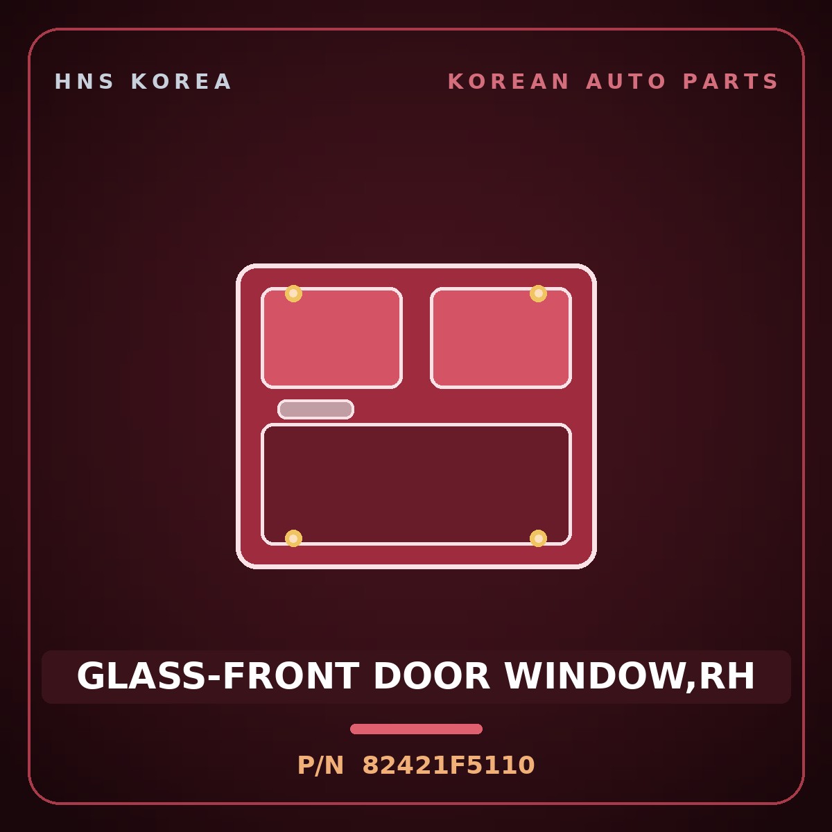 Genuine Mobis GLASS-FRONT DOOR WINDOW,RH 82421F5110 for Aslan 2015 HNS Parts Korea
