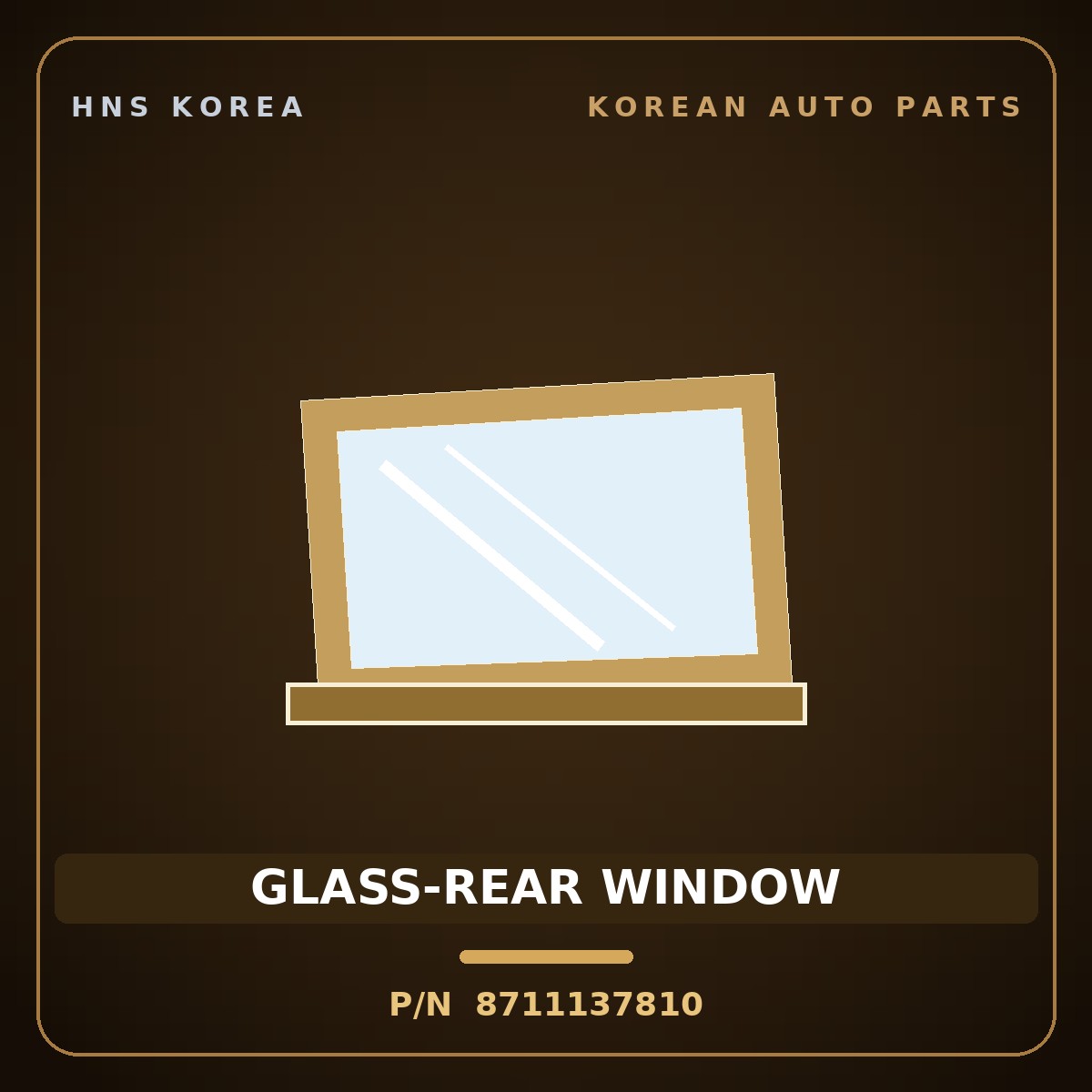 Genuine Mobis GLASS-REAR WINDOW 8711137810 for Dynasty 1992 HNS Parts Korea