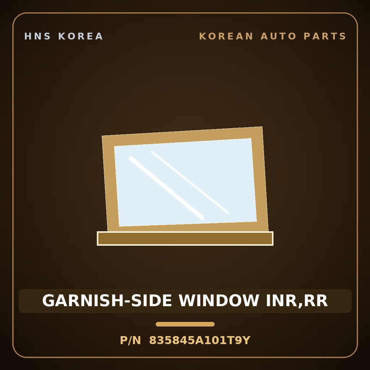 Genuine Mobis GARNISH-SIDE WINDOW INR,RR 835845A101T9Y for County 2020 HNS Parts Korea