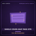 Genuine Mobis SHIELD COVER-SEAT PASS OTR 881701W010HU for Pride 2012 HNS Parts Korea