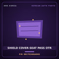 Genuine Mobis SHIELD COVER-SEAT PASS OTR 881701WAA0HU for Pride 2012 HNS Parts Korea