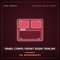 Genuine Mobis PANEL COMPL-FRONT DOOR TRIM,RH 82302G0030YD7 for K7 2017 HNS Parts Korea