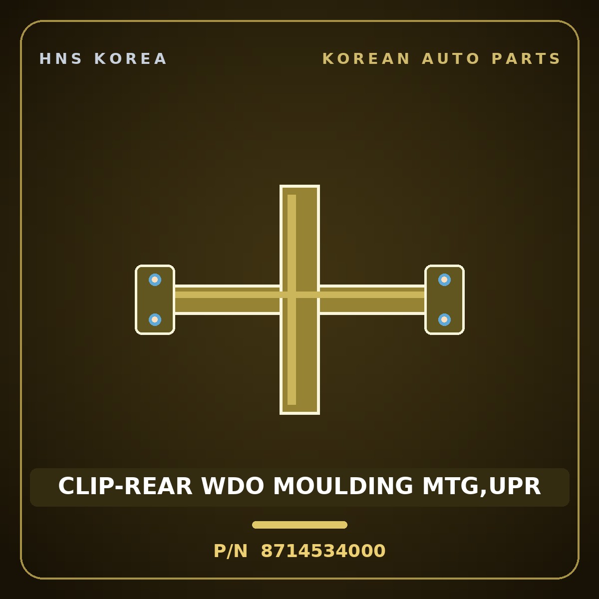 Genuine Mobis CLIP-REAR WDO MOULDING MTG,UPR 8714534000 for Dynasty 1992 HNS Parts Korea