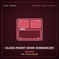 Genuine Mobis GLASS-FRONT DOOR WINDOW,RH 824213B200 for Equus 2006 HNS Parts Korea