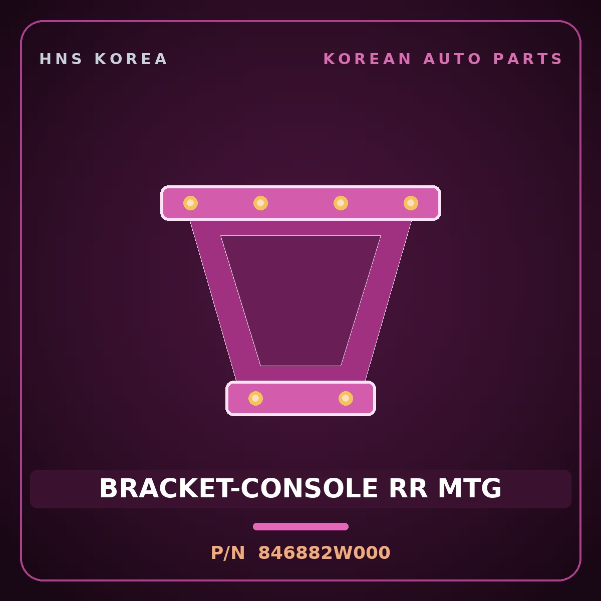 Genuine Mobis BRACKET-CONSOLE RR MTG 846882W000 for Maxcruz 2012 HNS Parts Korea