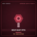 Genuine Mobis BOLT-SEAT MTG 888123T000 for K9 2011 HNS Parts Korea