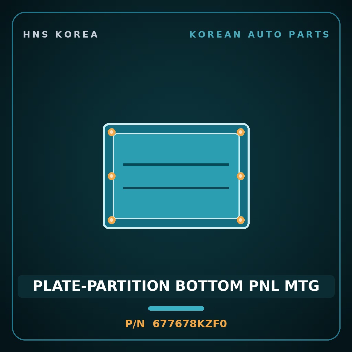 Genuine Mobis PLATE-PARTITION BOTTOM PNL MTG 677678KZF0 for Aero City 2008 HNS Parts Korea