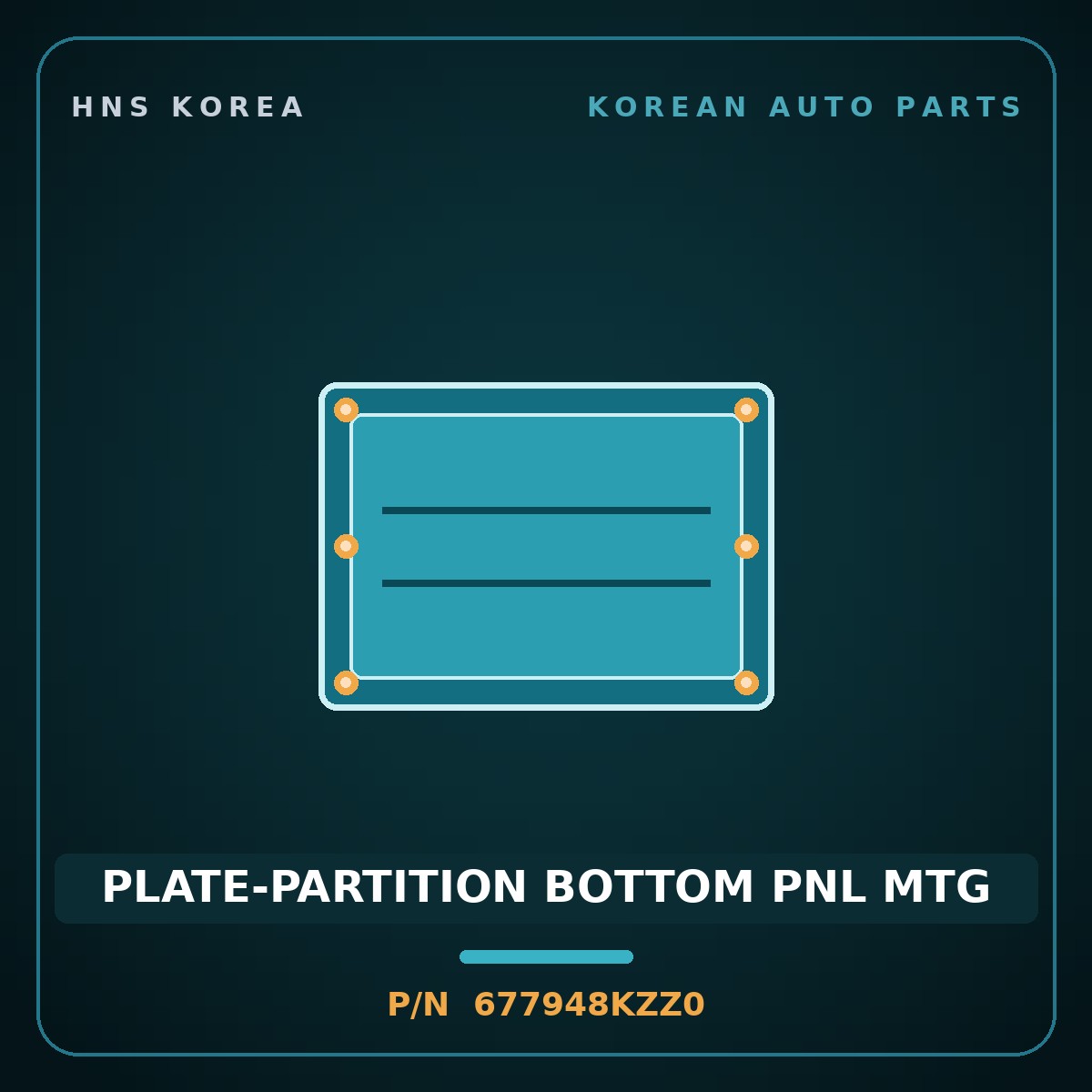 Genuine Mobis PLATE-PARTITION BOTTOM PNL MTG 677948KZZ0 for Aero City 2008 HNS Parts Korea