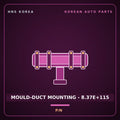 Genuine Mobis MOULD-DUCT MOUNTING - 8.37E+115  for Express 2019 HNS Parts Korea