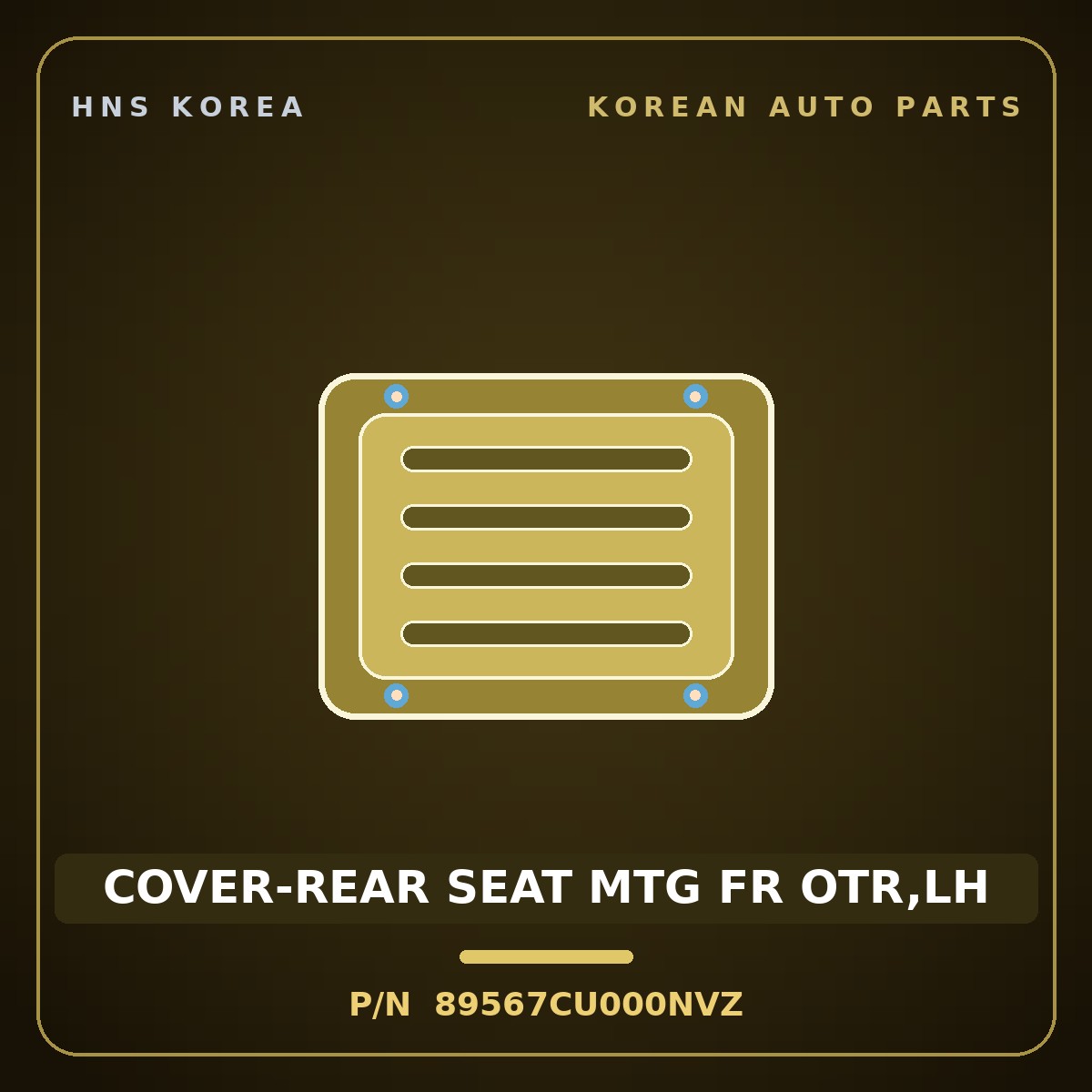 Genuine Mobis COVER-REAR SEAT MTG FR OTR,LH 89567CU000NVZ for Genesis GV60 2021 HNS Parts Korea