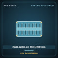 Genuine Mobis PAD-GRILLE MOUNTING 863632M000 for Genesis Coupe 2008 HNS Parts Korea