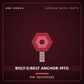 Genuine Mobis BOLT-S/BELT ANCHOR MTG 1911707333 for Elantra 2016 HNS Parts Korea